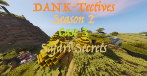 Download DANK-Tectives S2 C3: Safari Secrets for Minecraft 1.12.2